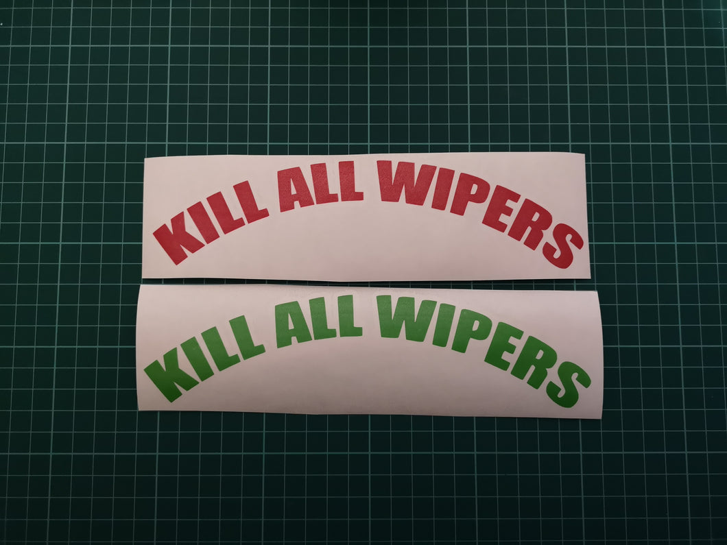 Kill all wipers sticker